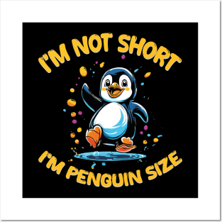 I'm Not Short I'm Penguin Size Posters and Art